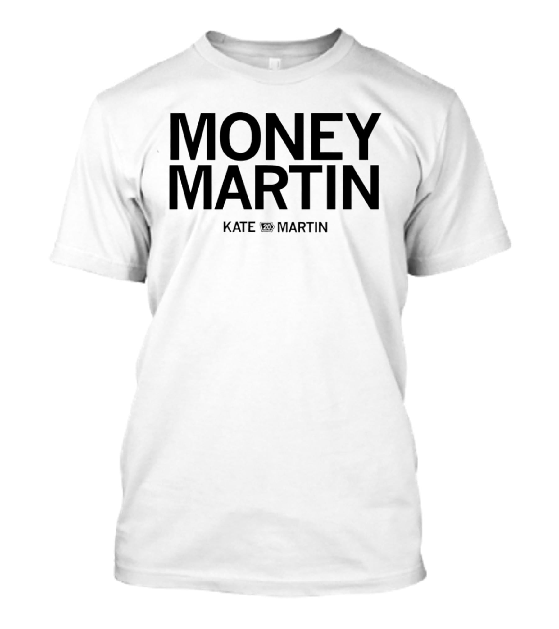 Money Martin Kate Crown Martin T-Shirt