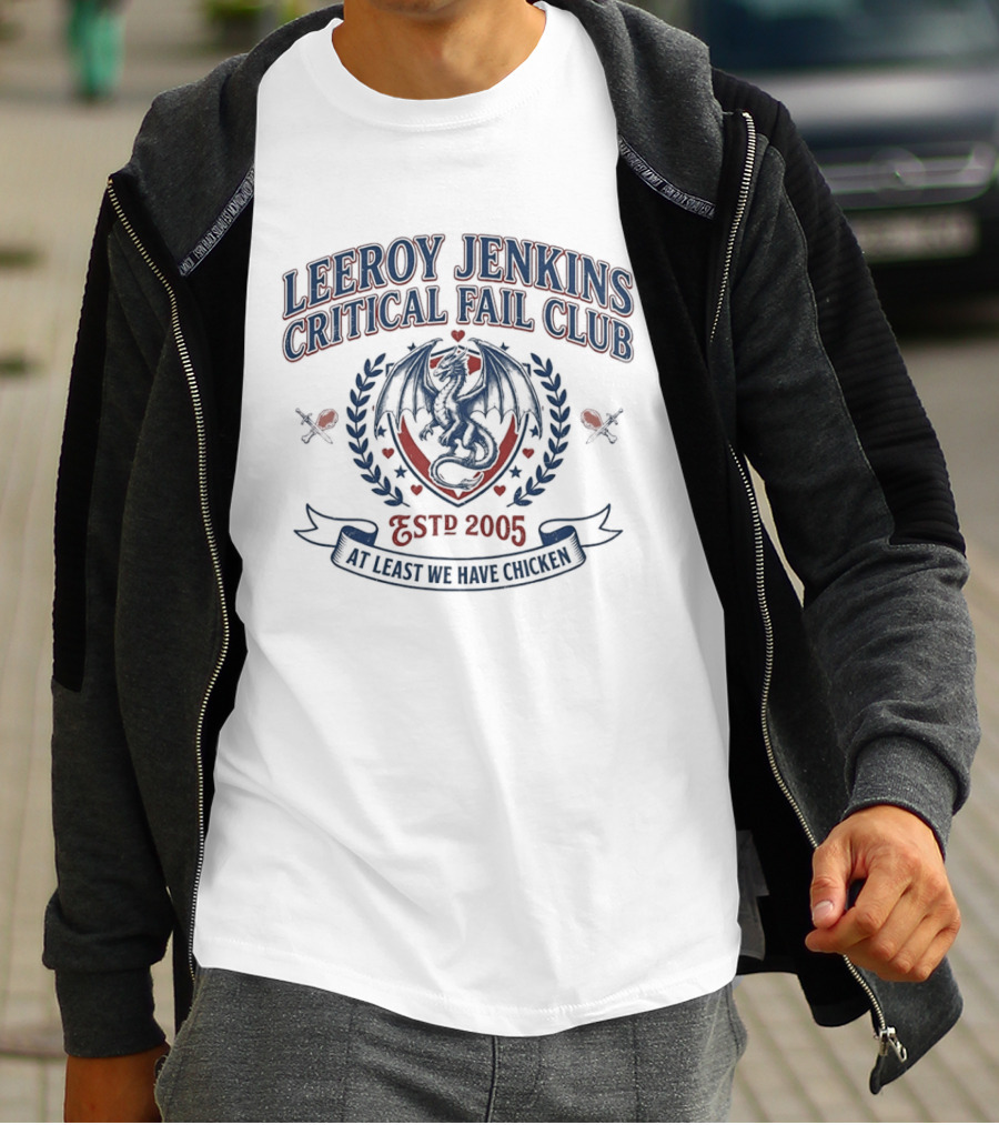 Leeroy Jenkins Critical Fail Club Crest Est 2005 At Least We Have Chicken T-Shirt