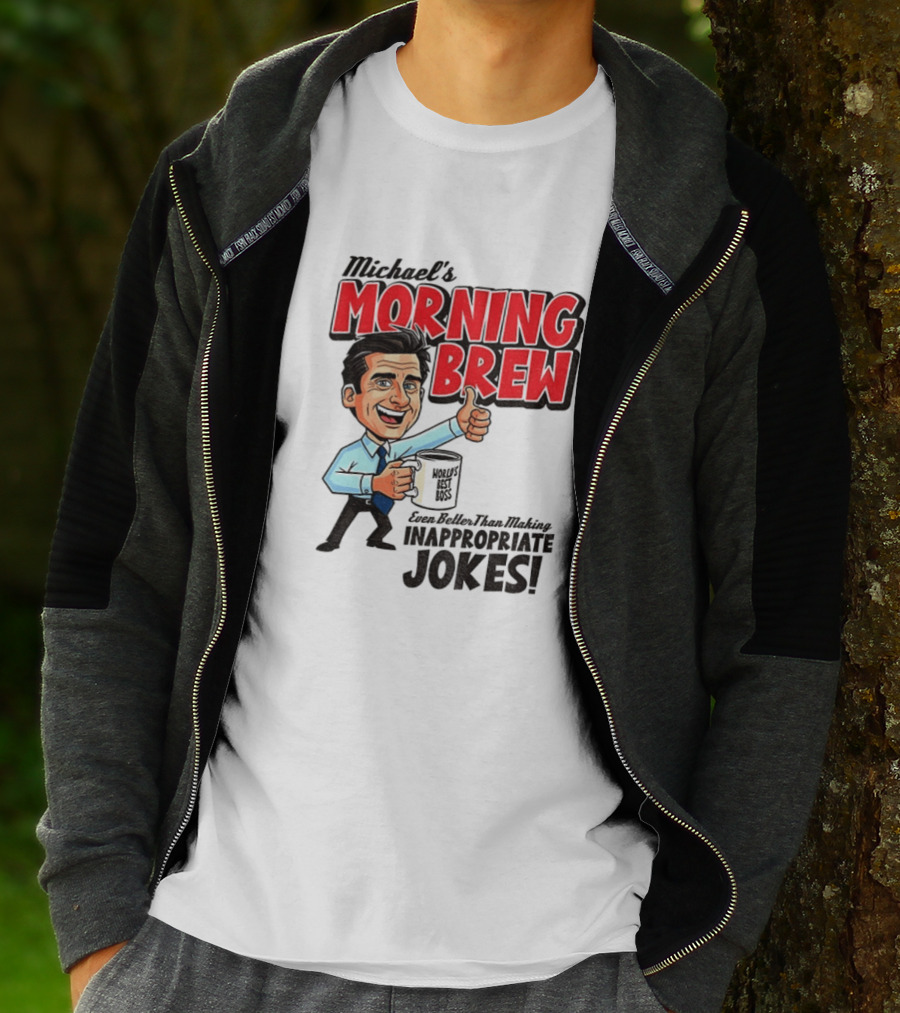 Michael's Morning Brew Even Better Than Making Inappropriate Jokes Coffee Fun T-Shirt