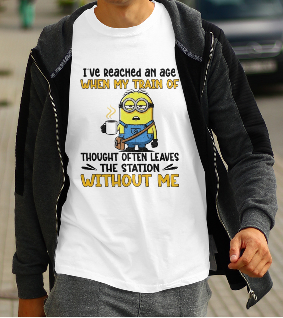 Minion I've Reached An Age Train Of Thought Without Me Coffee T-Shirt