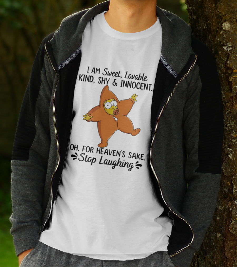 Simpsons I Am Sweet Lovable Kind Shy Innocent Oh For Heaven's Sake Stop Laughing T-Shirt