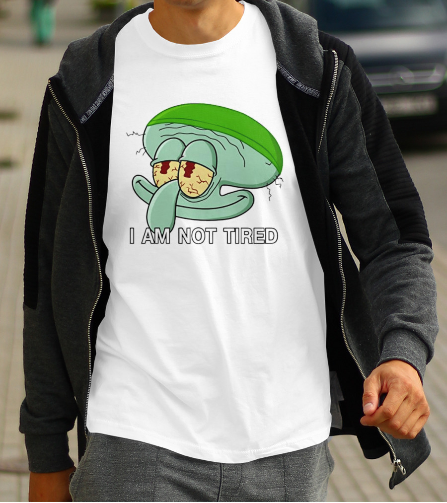 Squidward I Am Not Tired Sleepy Eyes Cartoon T-Shirt