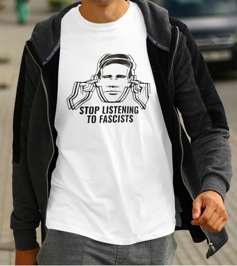 Stop Listening To Fascists Image With Face And Hands T-Shirt