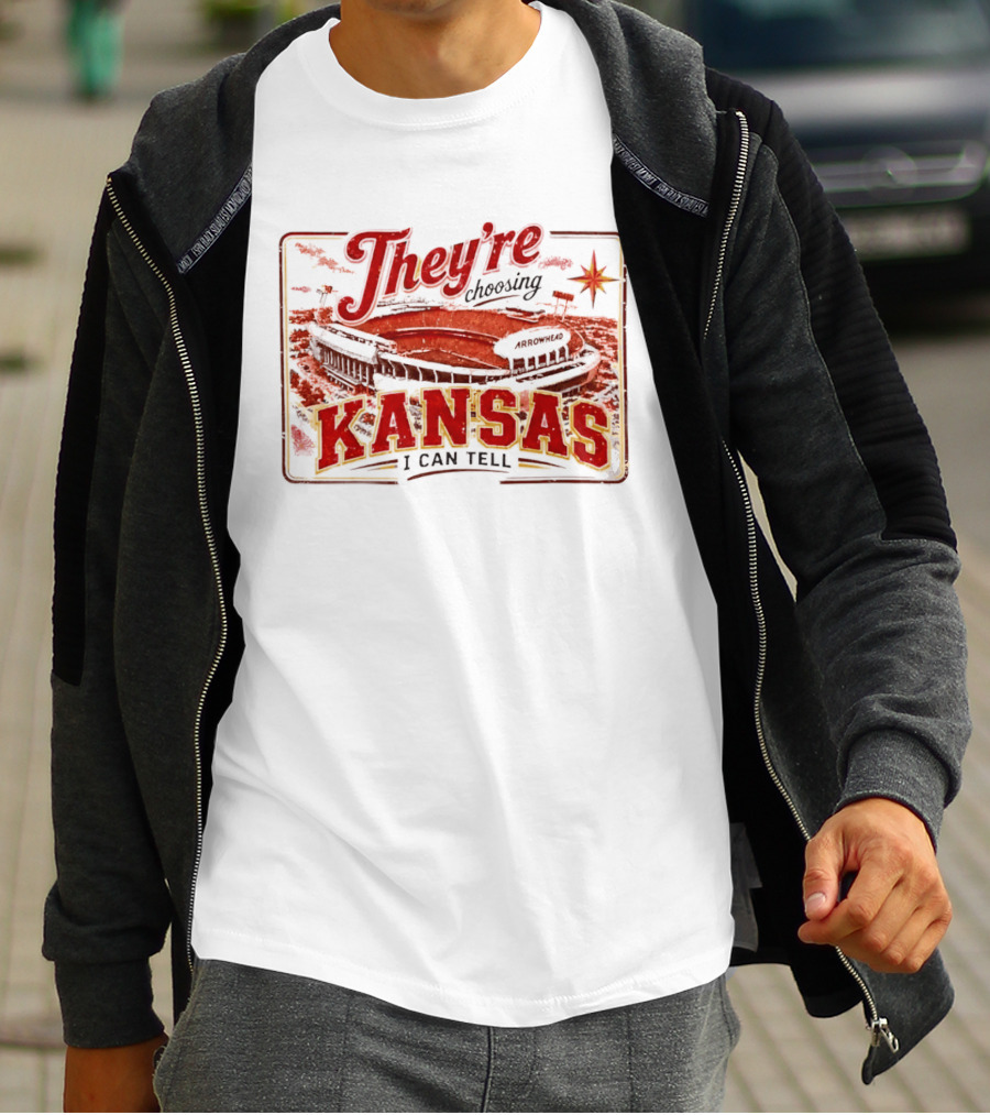 They're Choosing Kansas I Can Tell Arrowhead Stadium T-Shirt