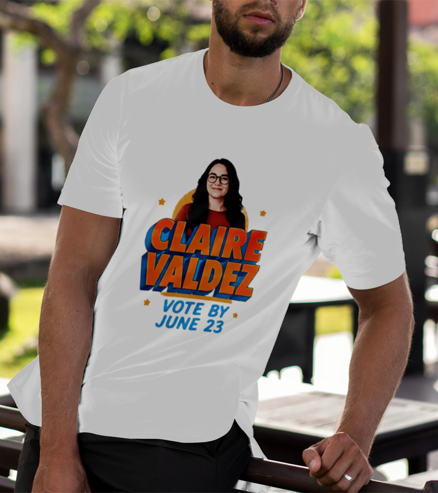 Claire Valdez Vote By June 23 T-Shirt