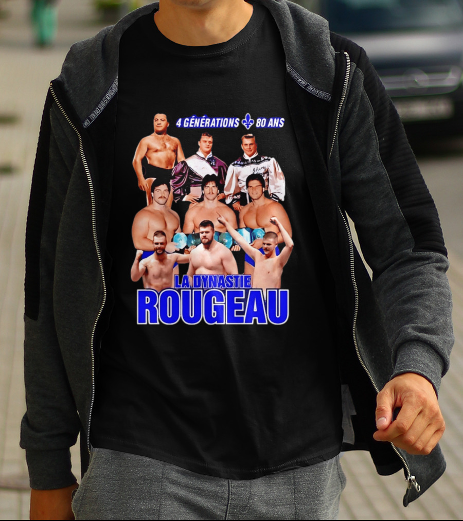 La Dynastie Rougeau 4 Générations 80 Ans T-Shirt