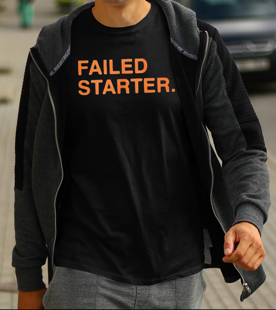 Failed Starter T-Shirt