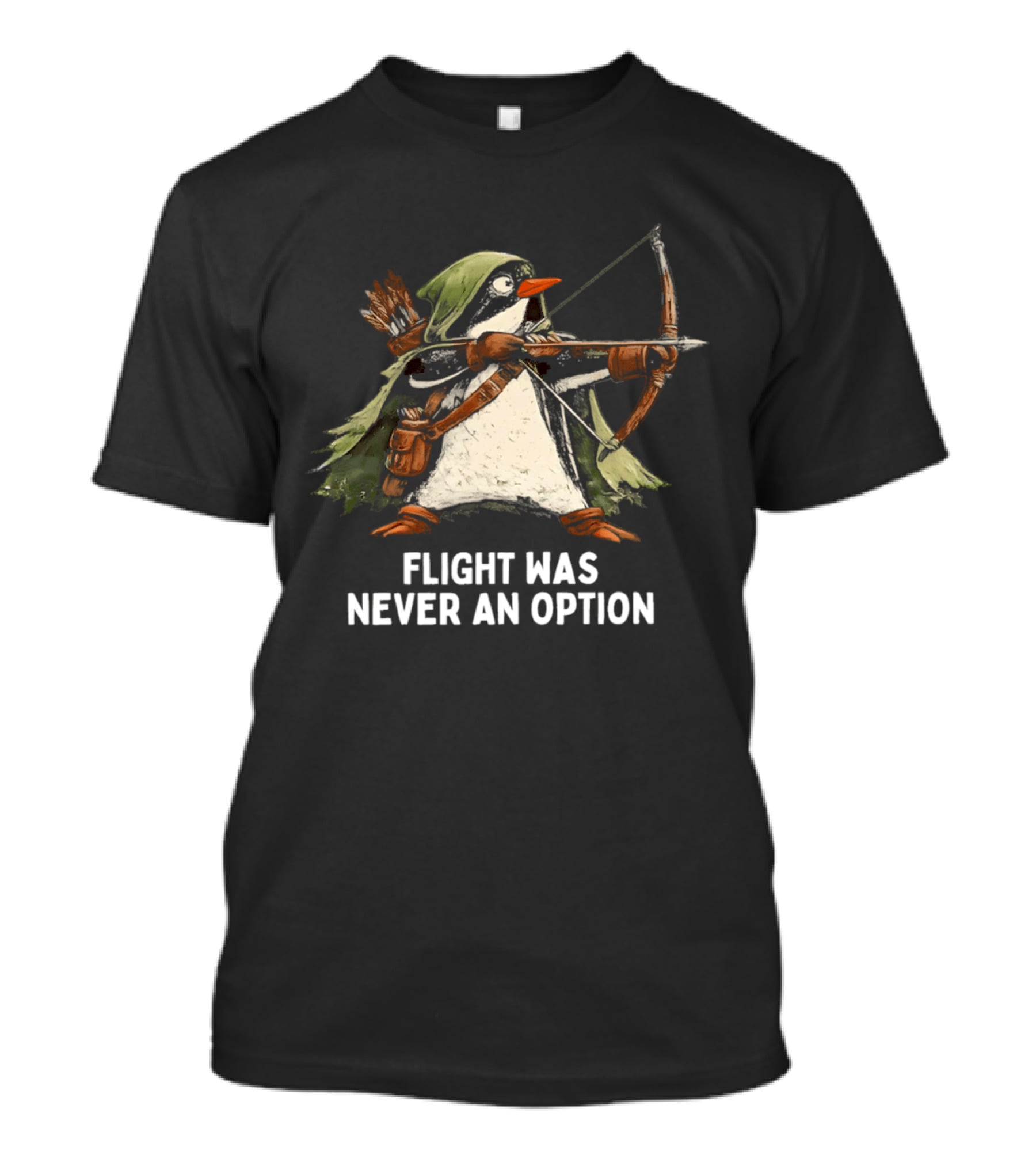 Flight Was Never An Option Penguin Archer Bow And Arrow T-Shirt