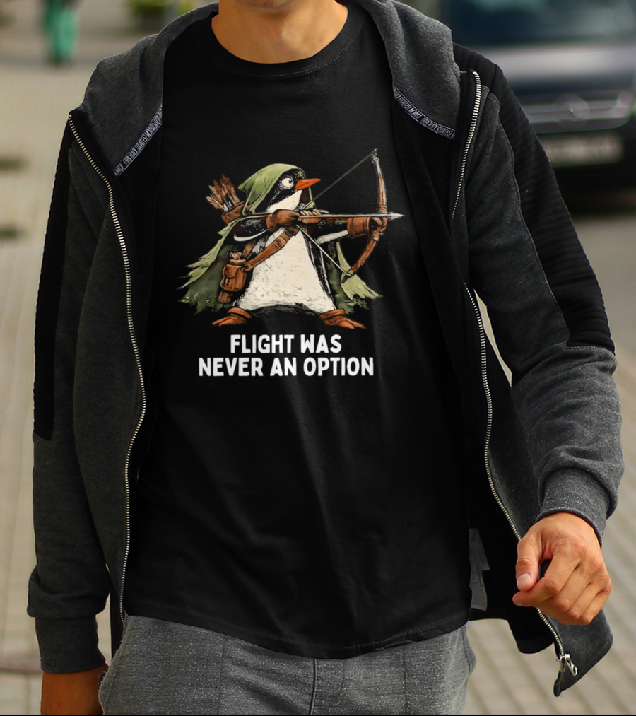 Flight Was Never An Option Penguin Archer Bow And Arrow T-Shirt
