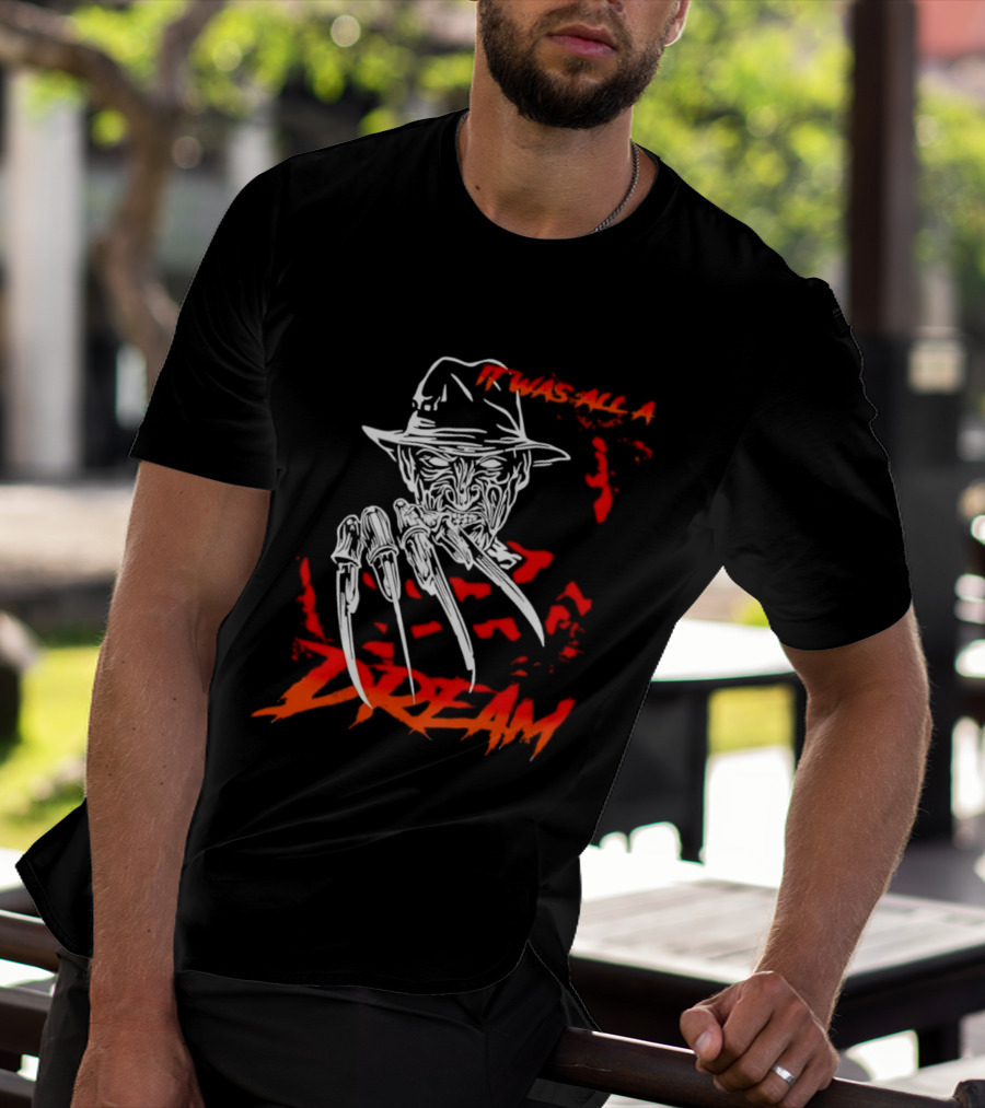 Freddy Krueger It Was All A Dream Horror Movie Nightmare Claw Hands Hat T-Shirt