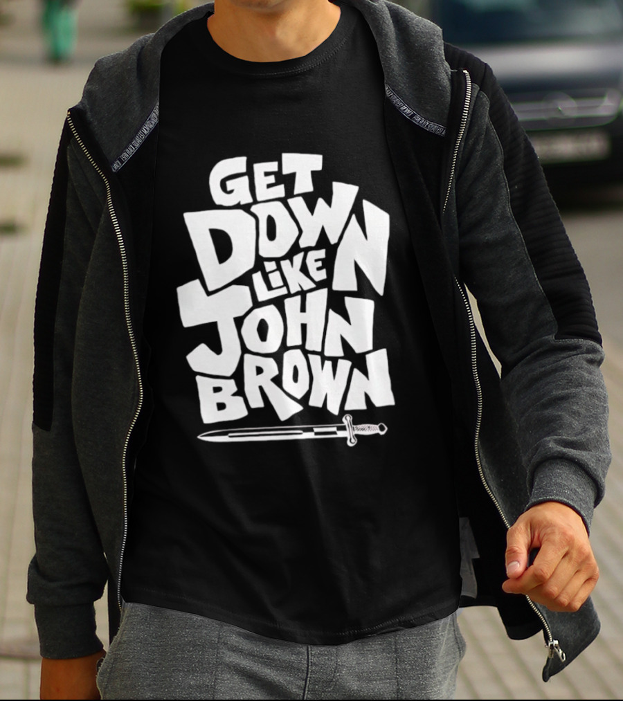 Get Down Like John Brown Abolitionist Historical Figure T-Shirt