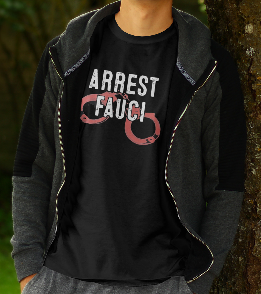 ARREST FAUCI Handcuffs T-Shirt