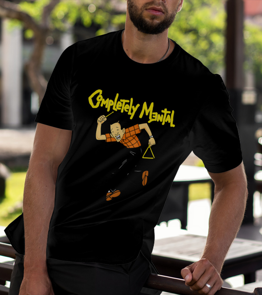Completely Mental Man With Triangle Instrument Enthusiastic Percussionist T-Shirt