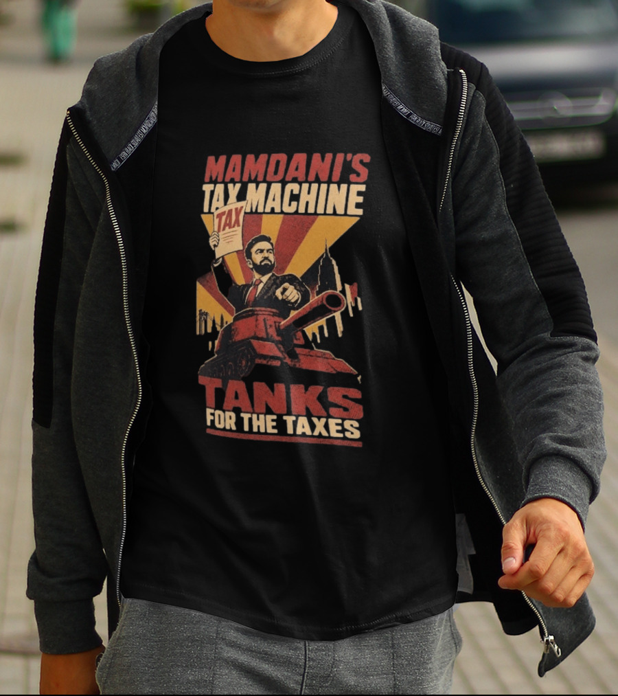 Mamdani's Tax Machine Tanks For The Taxes Vintage Style Political T-Shirt