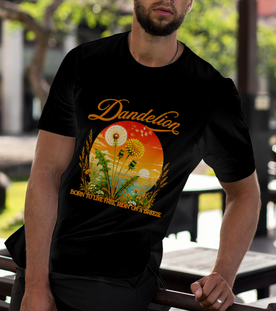 Dandelion Born To Live Free Ridin On A Breeze Sunset Nature Scene T-Shirt