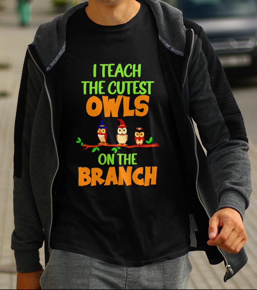 I Teach The Cutest Owls On The Branch Teacher Owl T-Shirt