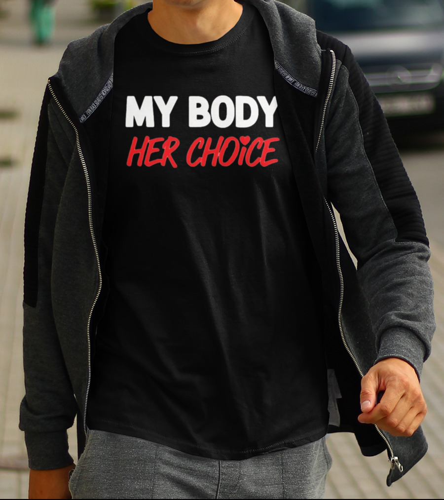 My Body Her Choice T-Shirt