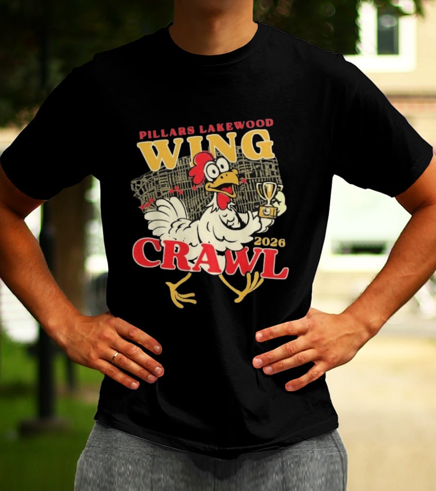 Pillars Lakewood Wing Crawl 2026 Trophy Chicken Holding Cup T-Shirt