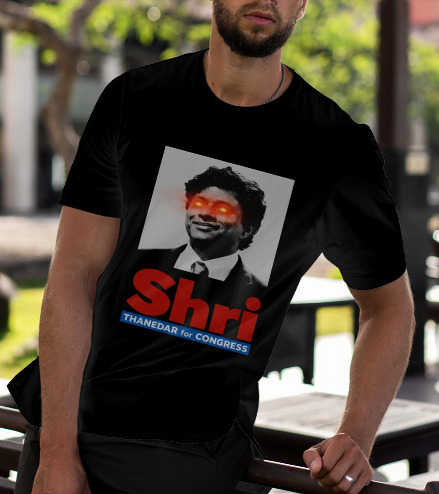 Shri Thanedar For Congress Eye Catching Political Campaign T-Shirt