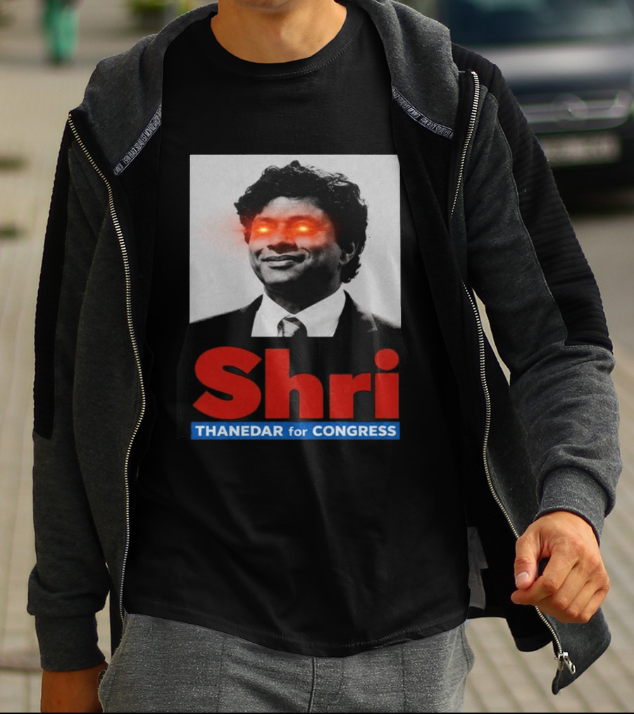Shri Thanedar For Congress Eye Catching Political Campaign T-Shirt