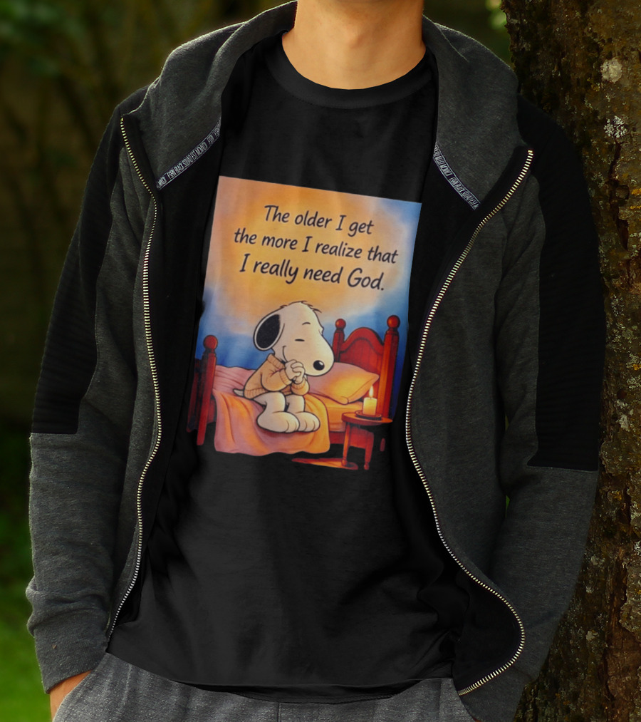 Snoopy The Older I Get The More I Realize That I Really Need God Inspirational T-Shirt