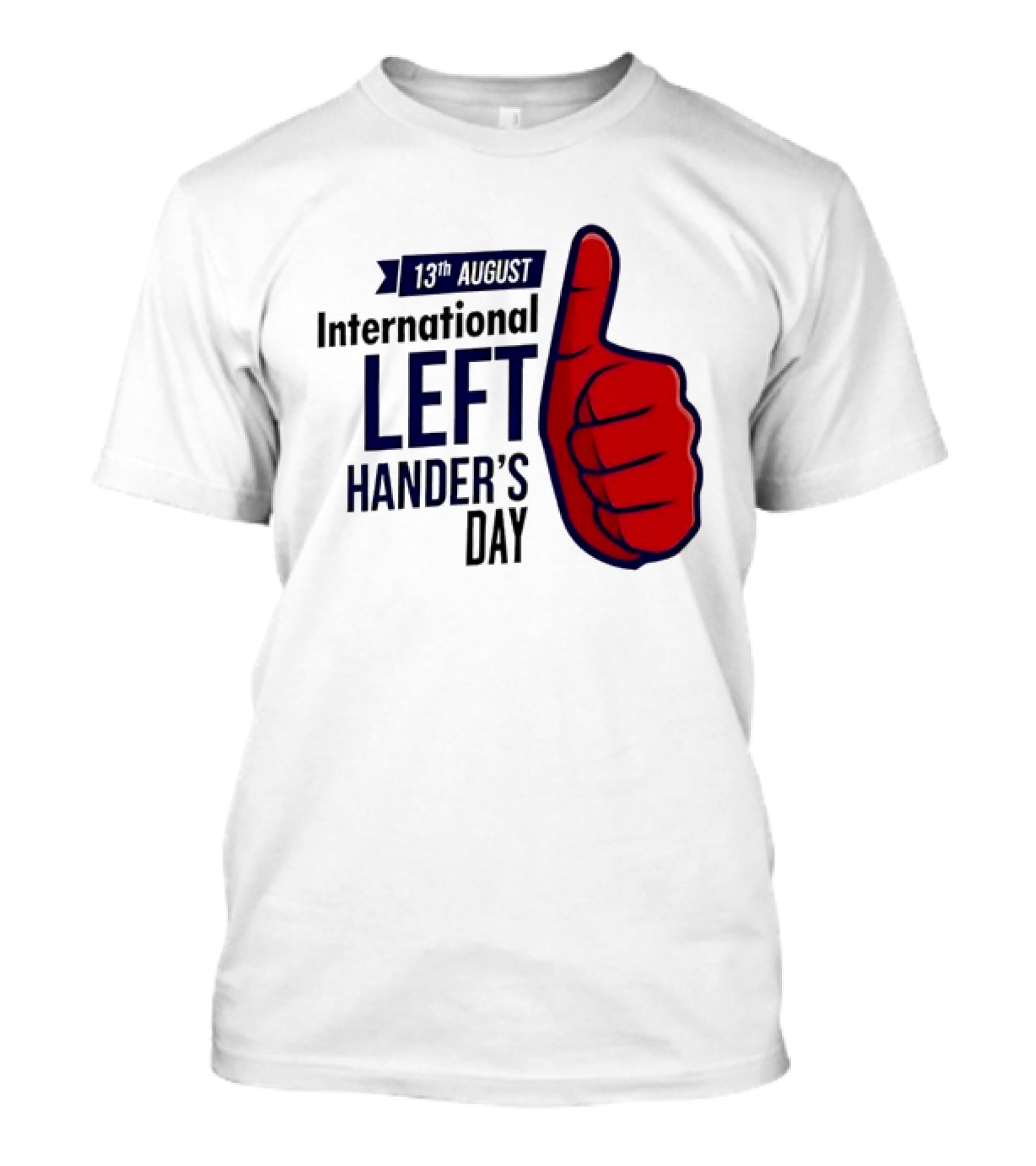 13th August International Left Hander's Day Red Thumbs Up T-Shirt