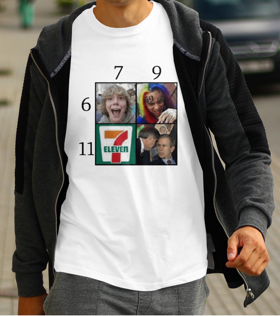 6 7 9 11 6ix9ine George Bush 7 Eleven T-Shirt