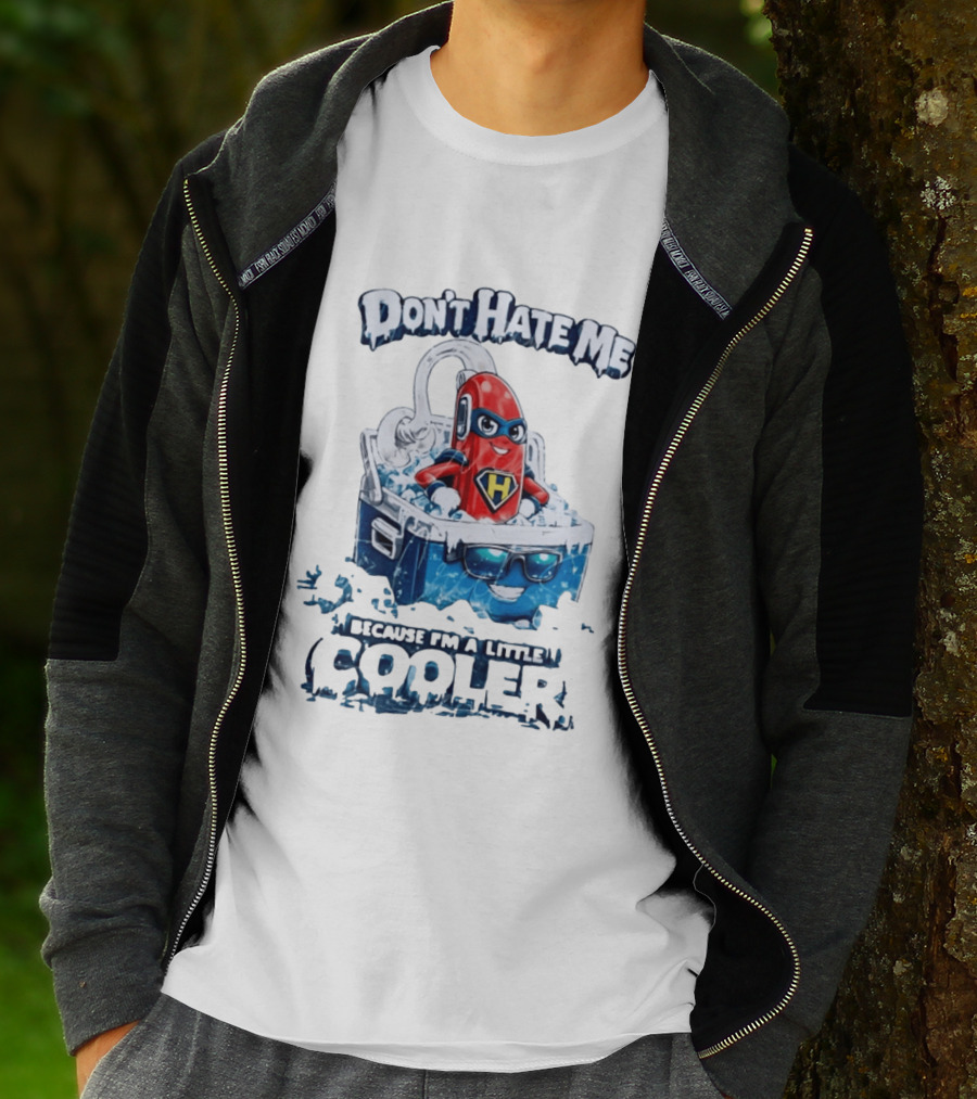 Don't Hate Me Because I'm A Little Cooler Superhero Ice Chest With Hero T-Shirt