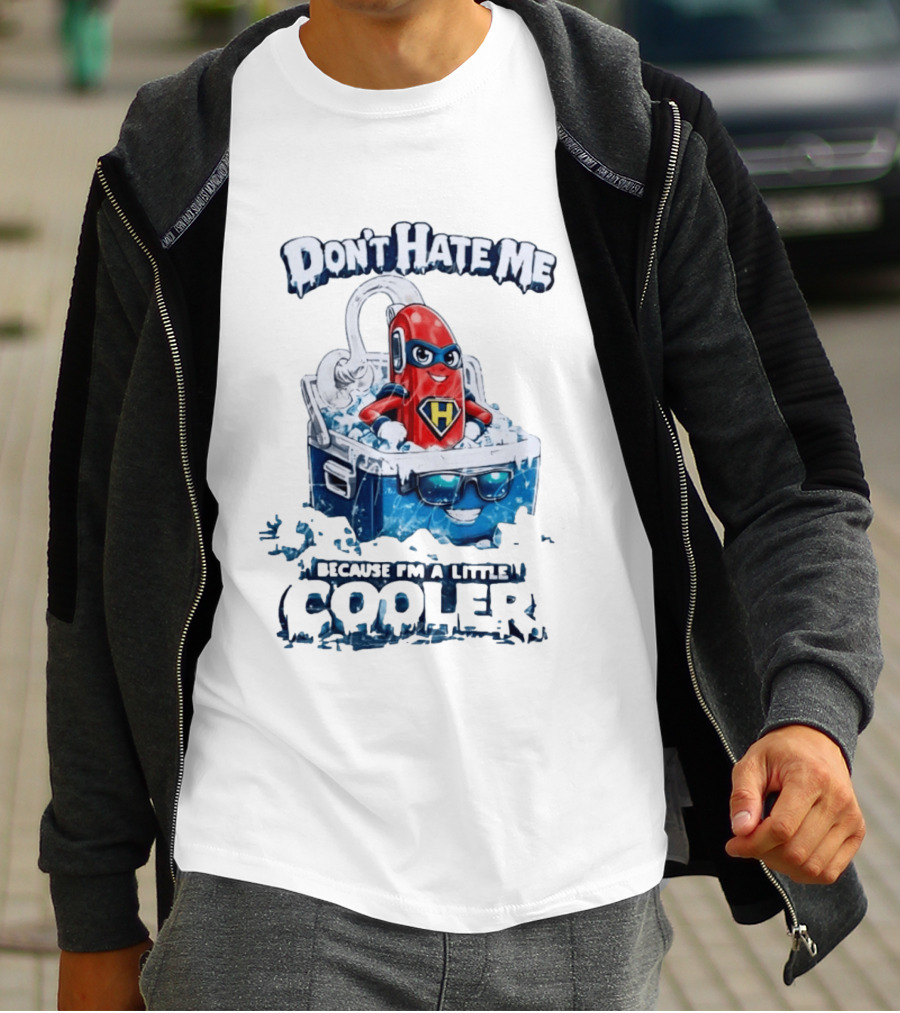 Don't Hate Me Because I'm A Little Cooler Superhero Ice Chest With Hero T-Shirt