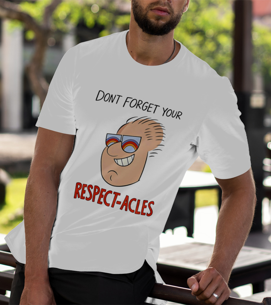 Dont Forget Your Respect Acles Retro Cartoon Sunglasses T-Shirt