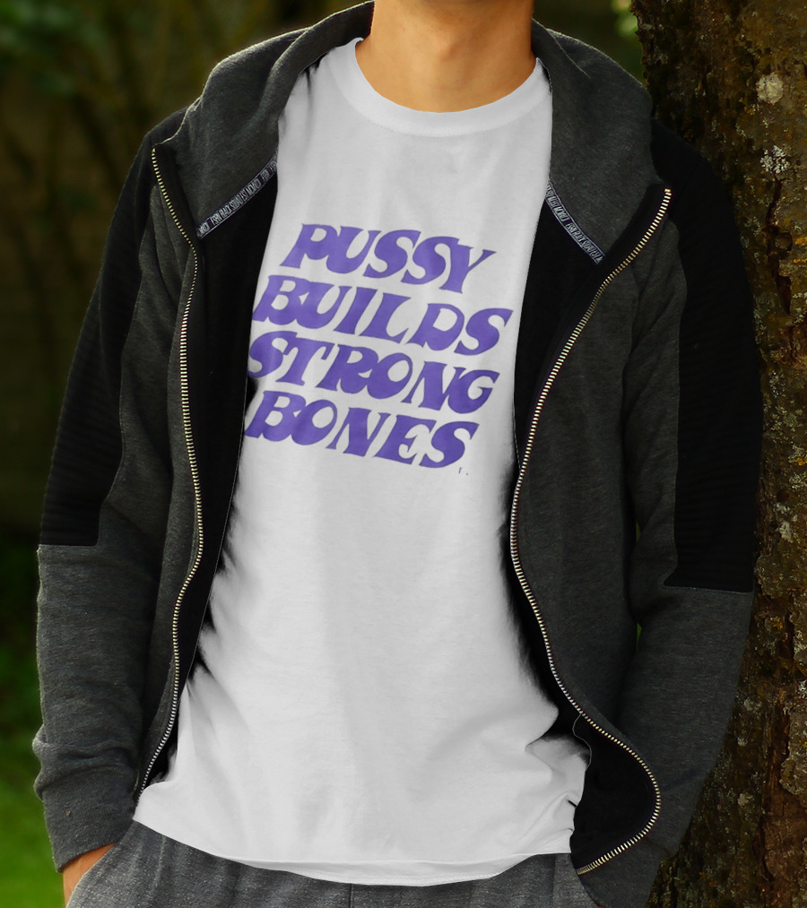 Pussy Builds Strong Bones Bold Blue Lettering T-Shirt