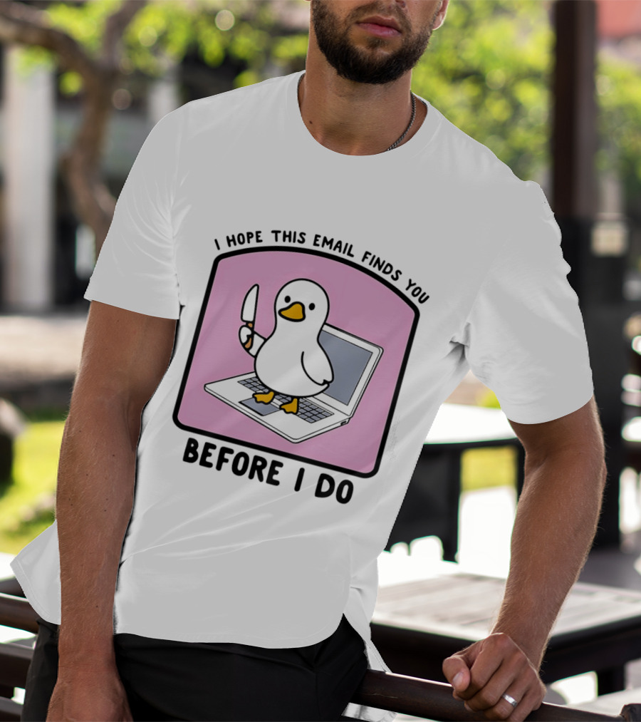 I Hope This Email Finds You Before I Do Duck Laptop T-Shirt