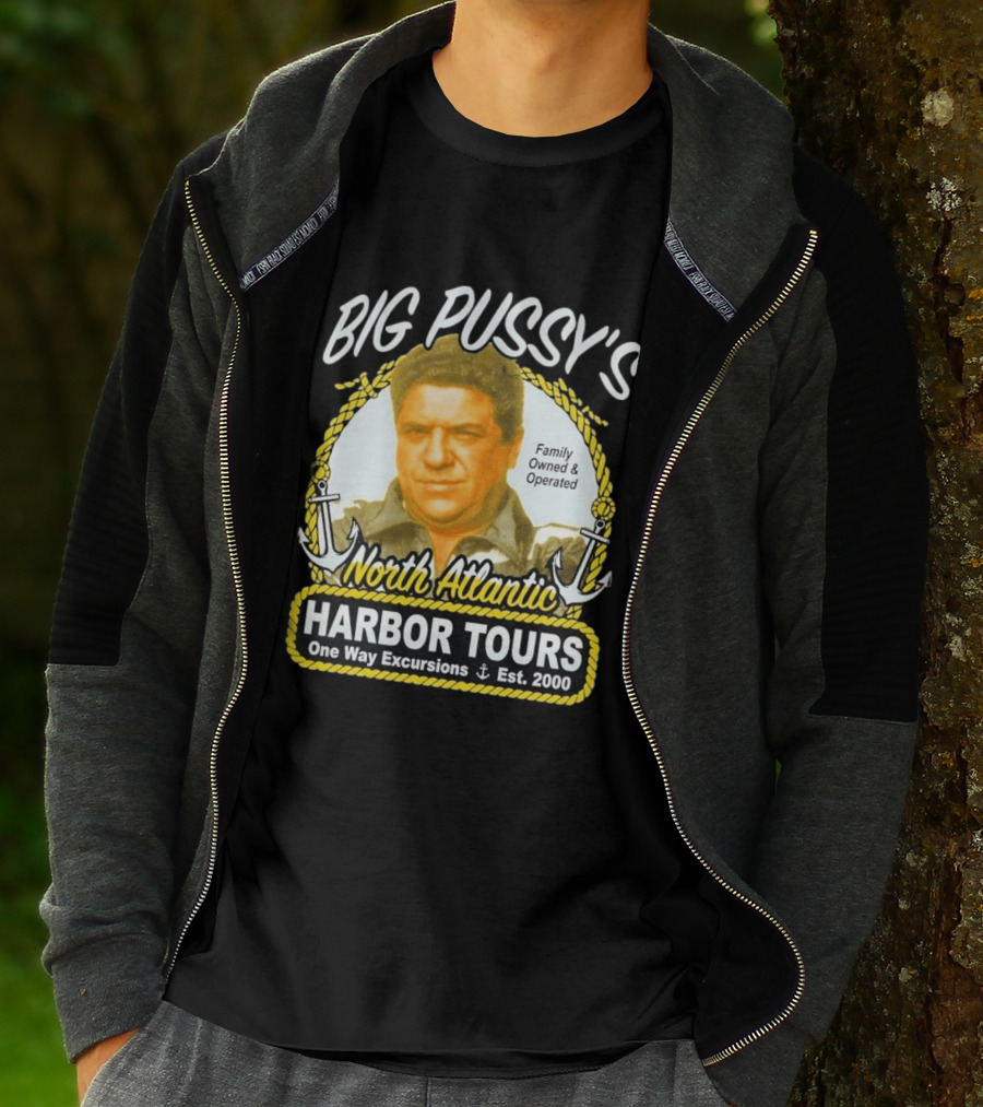 Big Pussy's Harbor Tours North Atlantic One Way Excursions Family Owned Est 2000 T-Shirt