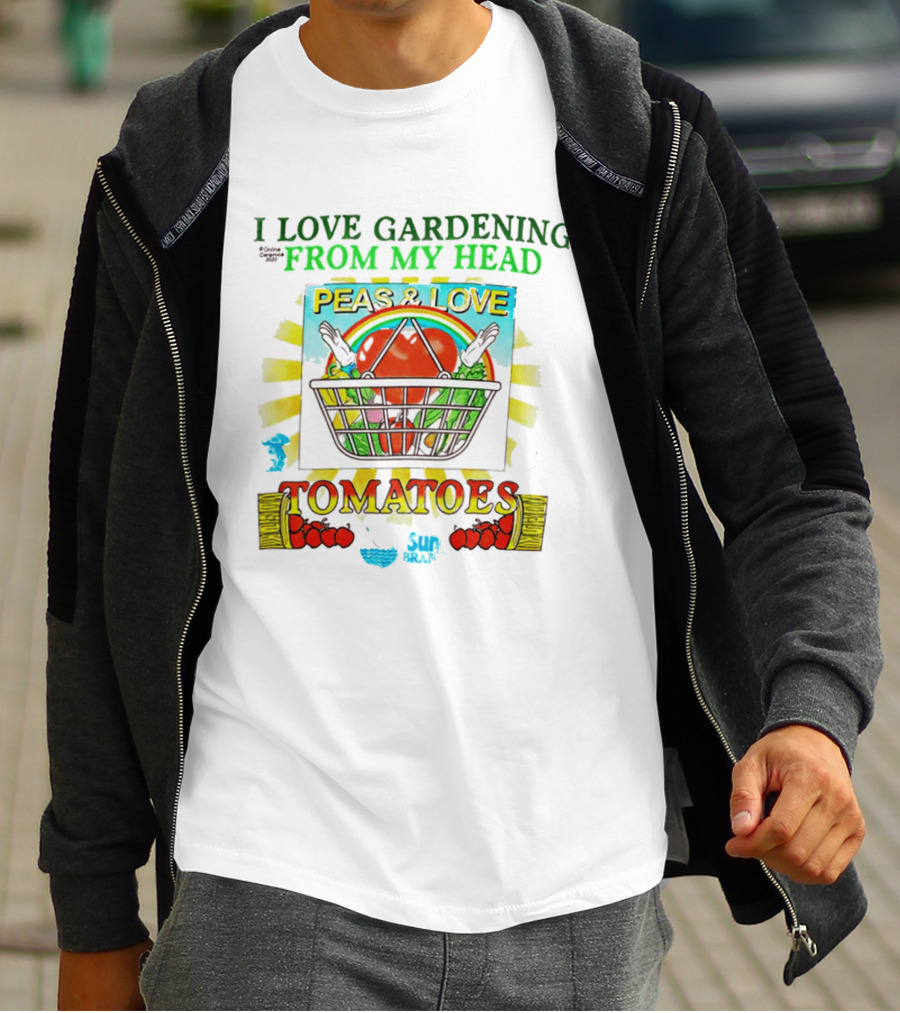 I Love Gardening From My Head Peas And Love Tomatoes T-Shirt