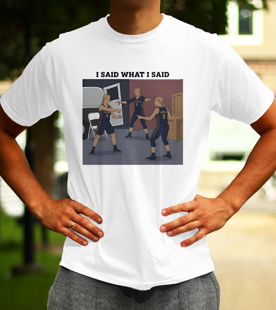 Indiana Basketball I Said What I Said T-Shirt