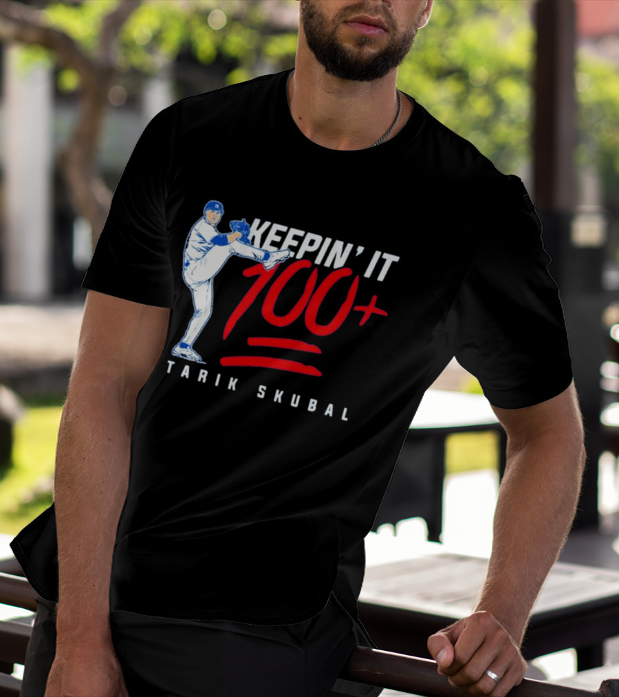 Tarik Skubal Keepin' It 100+ Baseball Pitcher Los Angeles Dodgers T-Shirt