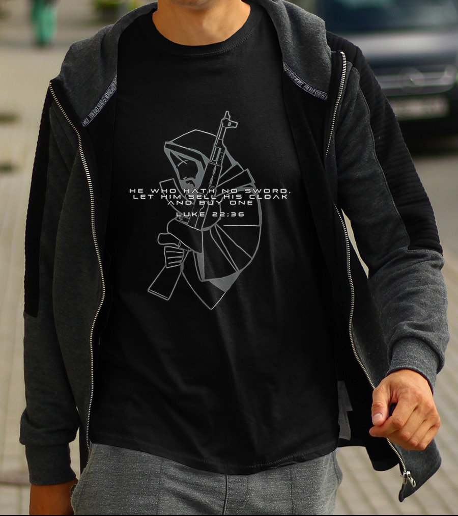 He Who Hath No Sword Let Him Sell His Cloak And Buy One Hooded Warrior With Sword T-Shirt