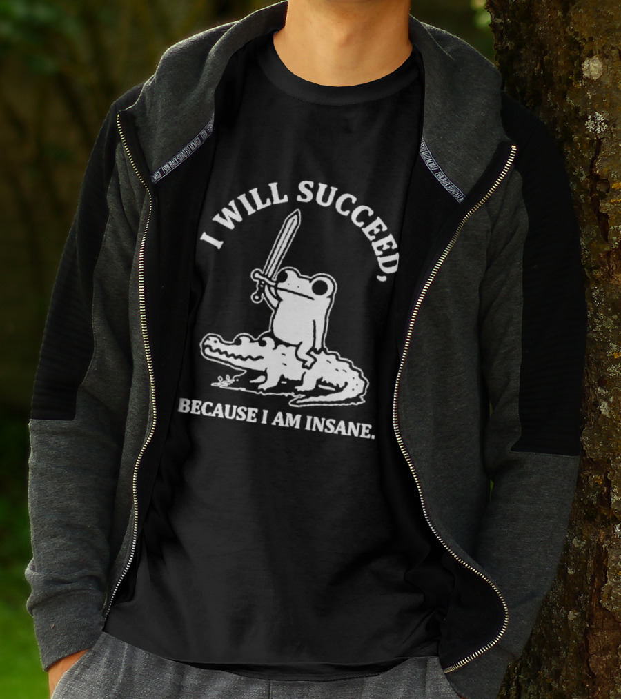 I Will Succeed Frog On Crocodile Sword Insane T-Shirt