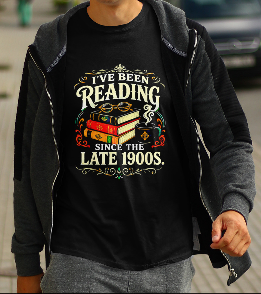 I've Been Reading Since The Late 1900s Books And Coffee T-Shirt