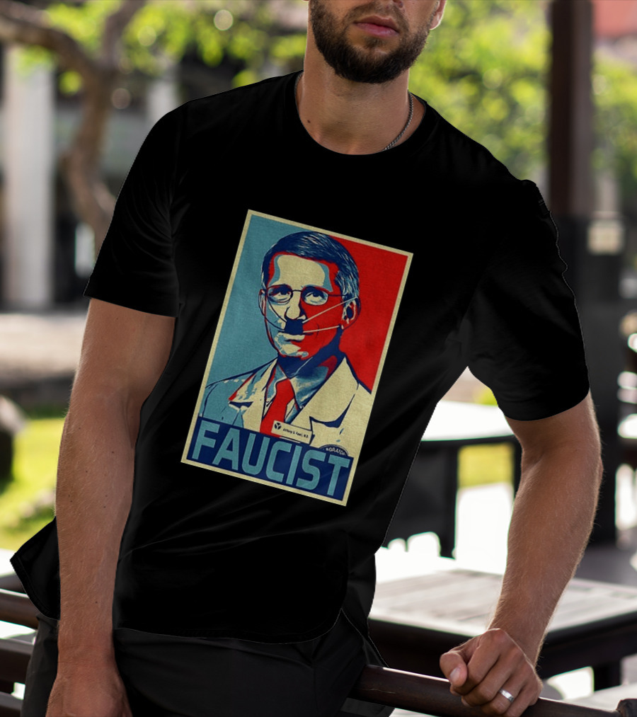 FAUCIST Dr Anthony S. Fauci M.D. Parody Hope T-Shirt