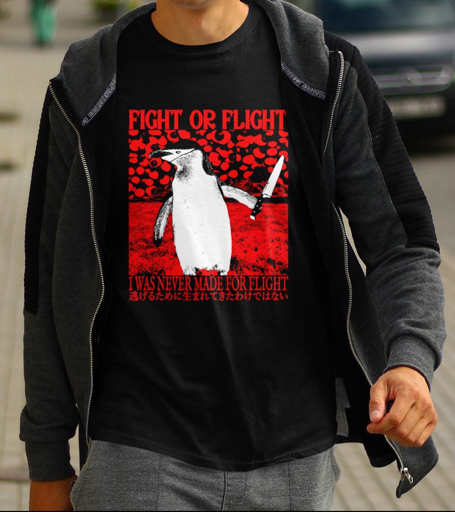 Fight Or Flight Penguin I Was Never Made For Flight T-Shirt