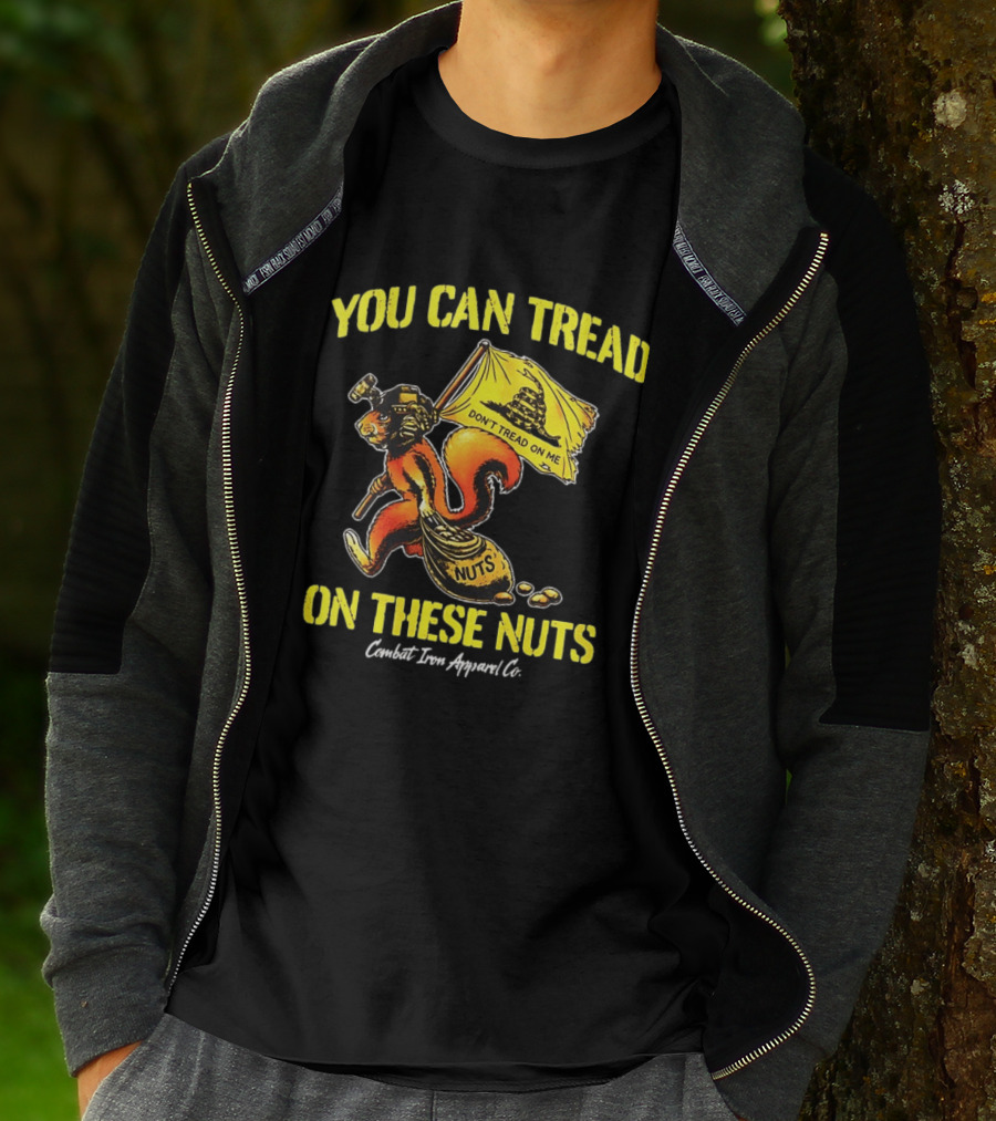 You Can Tread On These Nuts Don't Tread On Me Combat Two Apparel Co T-Shirt