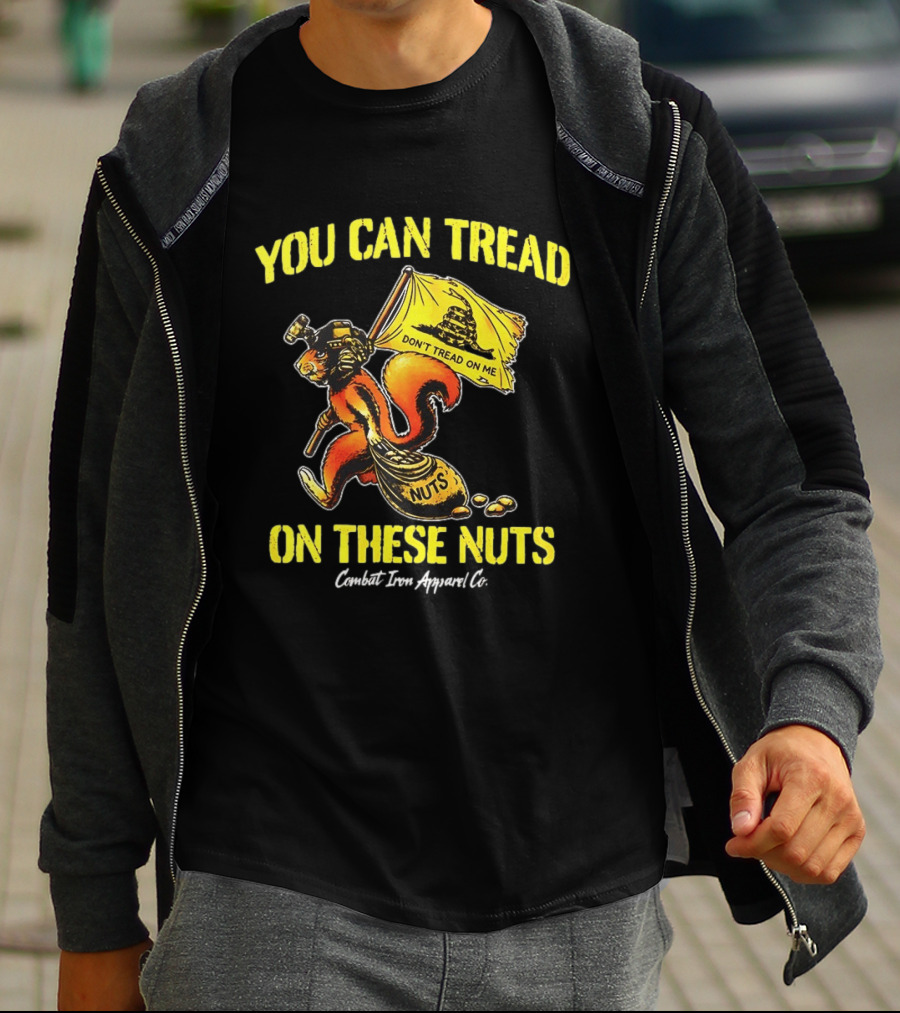 You Can Tread On These Nuts Don't Tread On Me Combat Two Apparel Co T-Shirt