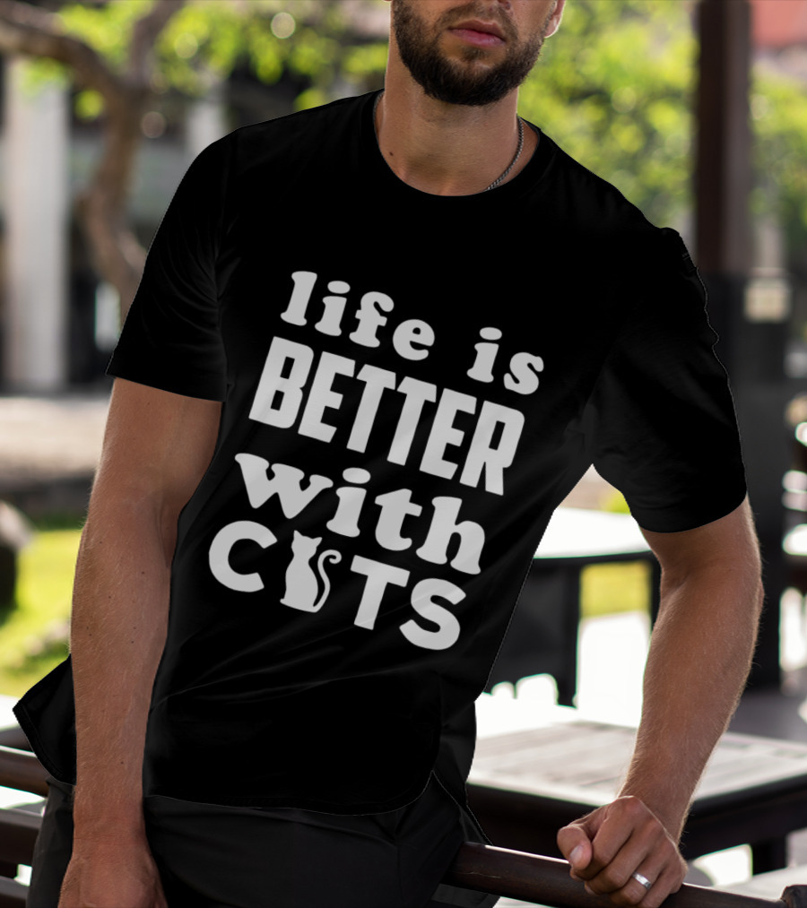 Life Is Better With Cats Feline Love T-Shirt