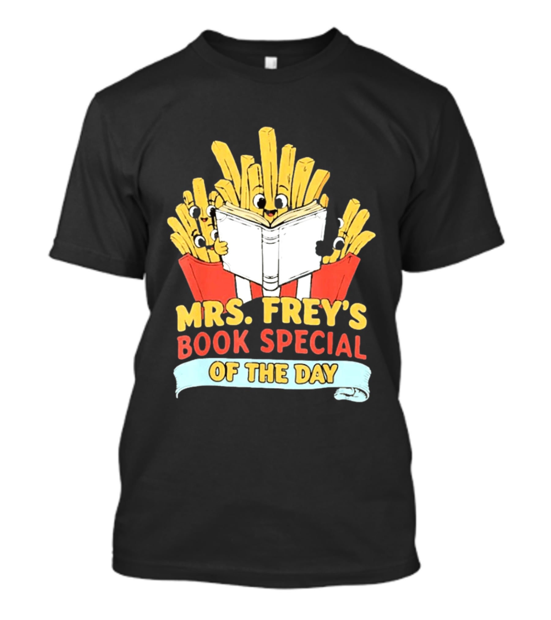 Mrs Frey's Book Special Of The Day Fried Potatoes Reading Fun T-Shirt