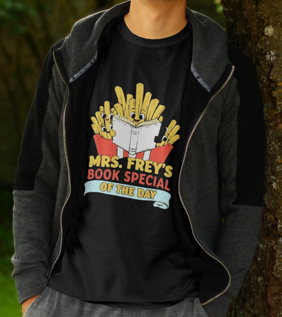 Mrs Frey's Book Special Of The Day Fried Potatoes Reading Fun T-Shirt
