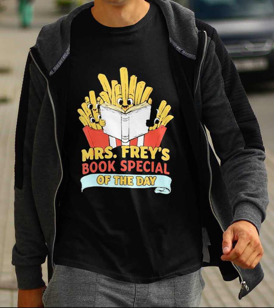 Mrs Frey's Book Special Of The Day Fried Potatoes Reading Fun T-Shirt