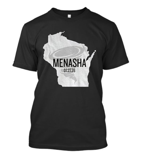 Tornado Menasha Strong Wisconsin 07 27 26 T-Shirt