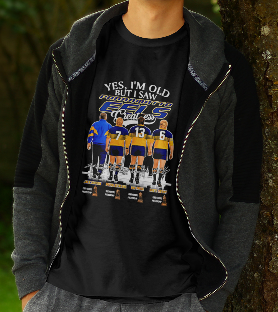 Yes I'm Old But I Saw Parramatta Eels Greatness Legends Jake Arthur Peter Sterling Brad Arthur Eric Grothe Sr T-Shirt