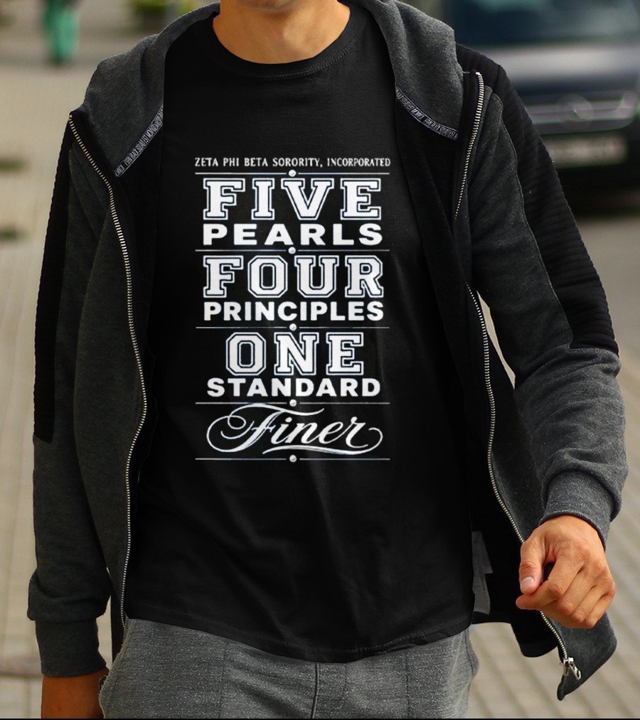 Zeta Phi Beta Sorority Incorporated Five Pearls Four Principles One Standard Finer T-Shirt